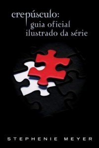 Crepúsculo: Guia Oficial Ilustrado da Série