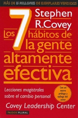 Los 7 habitos de la gente altamente efectiva: Lecciones Personales Sobre El Cambio Personal