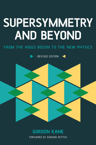 Supersymmetry and Beyond: From the Higgs Boson to the New Physics cover