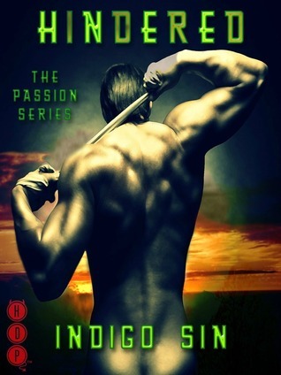 Hindered (The Passion Series, #1) by Indigo Sin | Goodreads