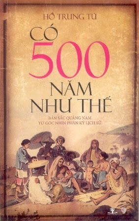 Có 500 năm như thế: Bản sắc Quảng Nam từ góc nhìn phân kỳ lịch sử