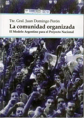 La comunidad organizada: El Modelo Argentino para el Proyecto Nacional