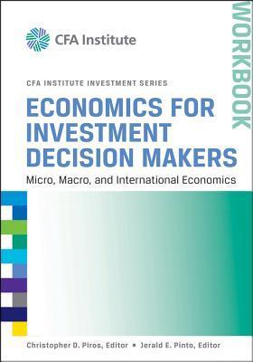 Economics for Investment Decision Makers: Micro, Macro, and International Economics, Workbook by ...