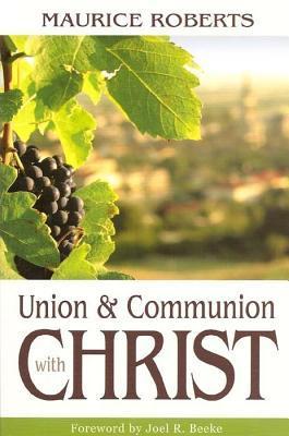 Union and Communion With Christ book cover