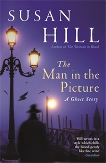 The Man in the Picture (Susan Hill's Ghost Stories Book 1)