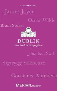 Dublin: Eine Stadt in Biographien