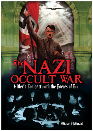 The Nazi Occult War: Hitler's Compact with the Forces of