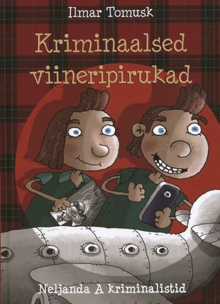 Kriminaalsed viineripirukad. Neljanda A kriminalistid