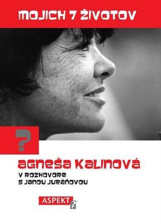 Mojich 7 životov: Agneša Kalinová v rozhovore s Janou Juráňovou
