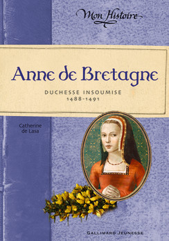 Anne de Bretagne, Duchesse insoumise 1488-1491 book cover