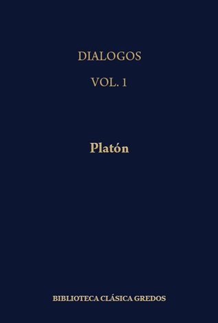 Dialogos Vol. 1: Apología/Critón/Eutifrón/Ion/Lisis/Cármides/Hipias Menor & Mayor/Laques/Protágoras