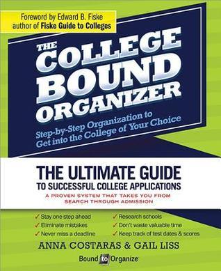 The College Bound Organizer: Step-by-Step Organization to Get into the ...