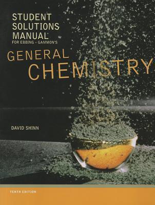 Student Solutions Manual for Ebbing/Gammon's General Chemistry by ...