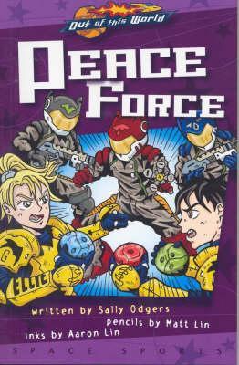 Peace Force (Spacesports, #8) by Sally Odgers | Goodreads
