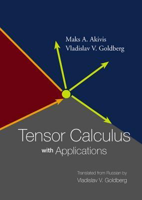 TENSOR CALCULUS WITH APPLICATIONS by Vladislav V Goldberg | Goodreads