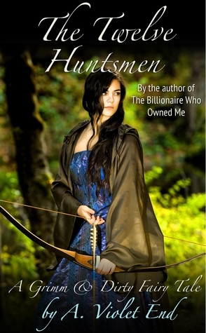 12 Huntsman The Twelve Huntsman (A Grimm & dirty fairy tale) by A. Violet End ...