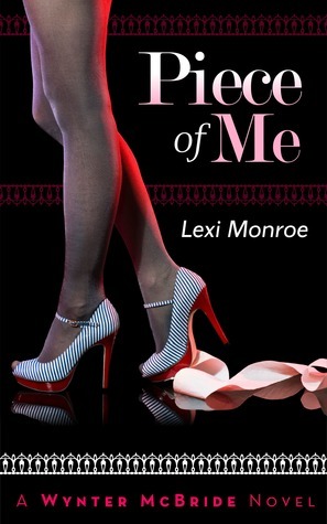 Piece of Me, A Wynter McBride Novel by Lexi Monroe | Goodreads