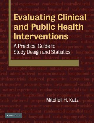 Evaluating Clinical and Public Health Interventions: A Practical Guide ...