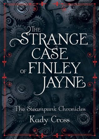The Strange Case of Finley Jayne (Steampunk Chronicles, #0.5)