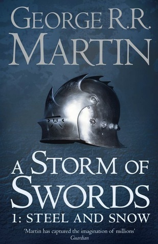 A Storm of Swords 1: Steel and Snow (A Song of Ice and Fire, #3, Part 1 of 2)