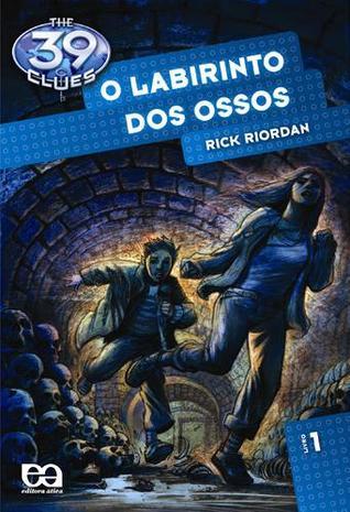 O Labirinto dos Ossos (The 39 Clues, #1)