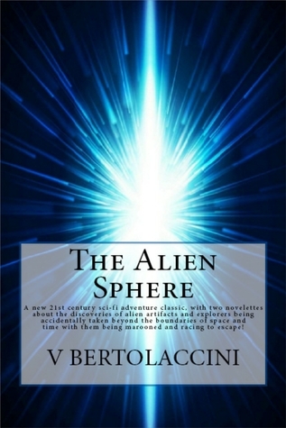 The Alien Sphere by Victor Bertolaccini | Goodreads