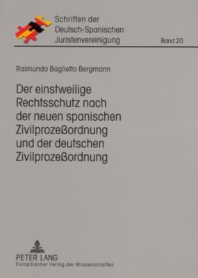 Der einstweilige Rechtsschutz nach der neuen spanischen Zivilprozeßordnung und der deutschen ...