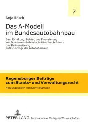 Das A-Modell im Bundesautobahnbau: Bau, Erhaltung, Betrieb und ...