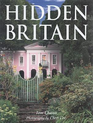 Hidden Britain By Tom Quinn Goodreads