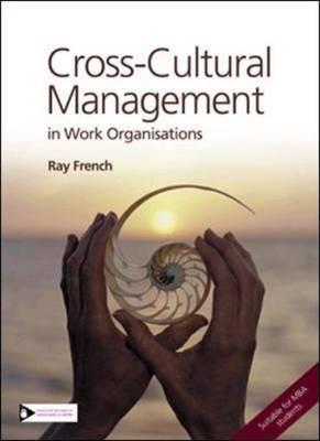 Cross-cultural Management in Work Organisations by Ray French | Goodreads