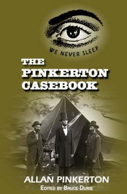 The Pinkerton Casebook by Allan Pinkerton | Goodreads