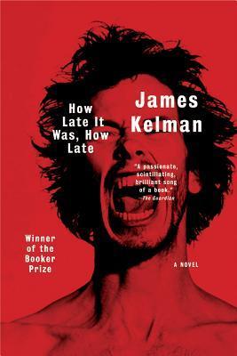 How Late It Was, How Late by James Kelman | Goodreads