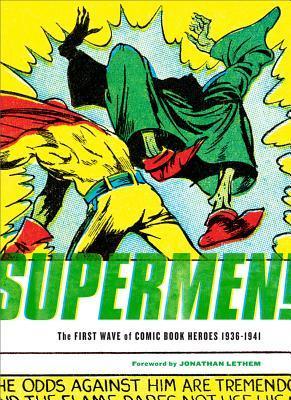 Supermen!: The First Wave of Comic Book Heroes, 1936–1941