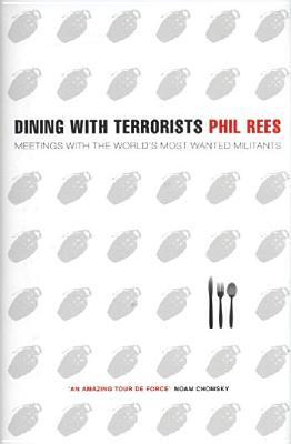 Dining With Terrorists by Philip Rees | Goodreads