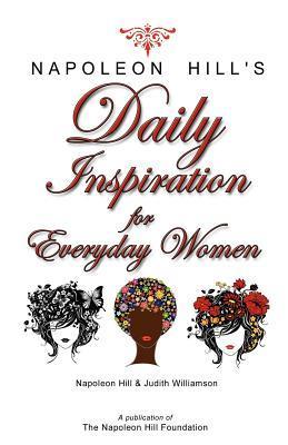 Napoleon Hill's Daily Inspiration for Everyday Women by Napoleon Hill