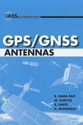 GPS/Gnss Antennas (GNSS Technology and Applications) by B. Rama Rao ...