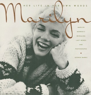 Marilyn: Her Life in Her Own Words
