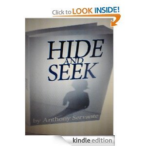 Hide and Seek by Anthony Servante | Goodreads