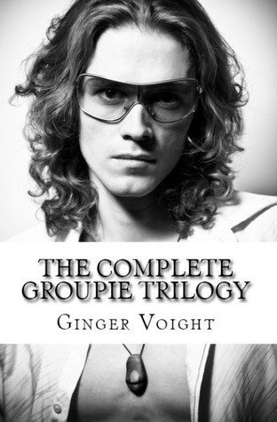 The Complete Groupie Trilogy book cover