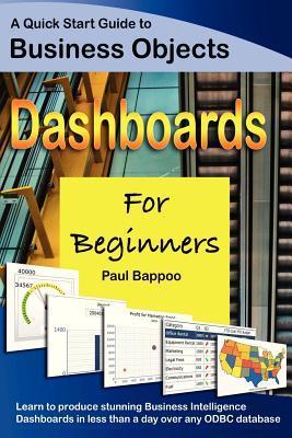 Business Objects Dashboards for Beginners by Paul Bappoo | Goodreads