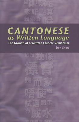 Cantonese As Written Language The Growth Of A Written Chinese