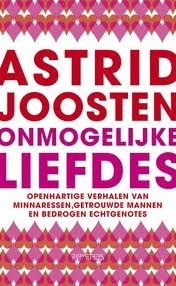 Onmogelijke liefdes; Openhartige verhalen van minnaressen, getrouwde mannen en bedrogen echtgenotes