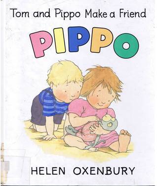 Tom and Pippo Make a Friend by Helen Oxenbury | Goodreads