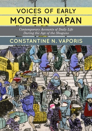 Voices of Early Modern Japan: Contemporary Accounts of Daily Life during the Age of the Shoguns