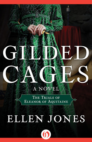 Gilded Cages: The Trials of Eleanor of Aquitaine