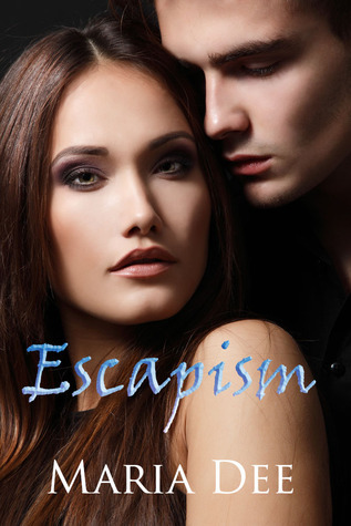 Escapism (Escapism, #1) by Maria Dee | Goodreads