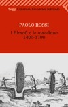 I filosofi e le macchine 1400-1700 book cover
