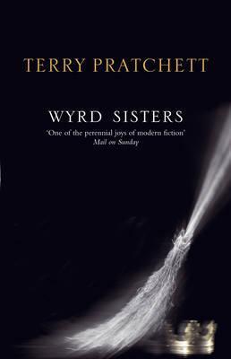 Wyrd Sisters (Discworld, #6; Witches, #2)