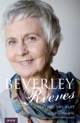 Waverly Reeves Beverley Reeves: Playing the Part: My Life as Wife of the Governor ...