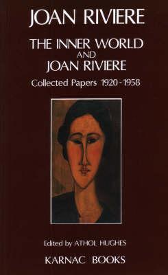 The Inner World and Joan Riviere: Collected Papers 1929 - 1958 by Joan ...
